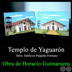 Templo de Yaguarón - Obra de Horacio Guimaraens - Año 2017